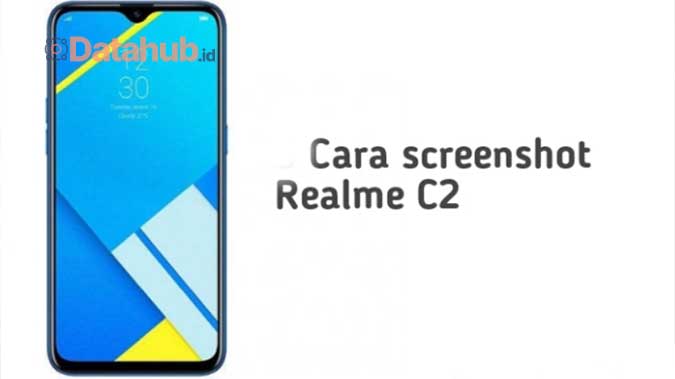 Cara Screenshot Realme C2 Dengan Mudah dan Cepat
